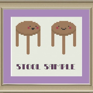 May include: A cross-stitch pattern featuring two brown stools with smiling faces and the text "Stool Sample".