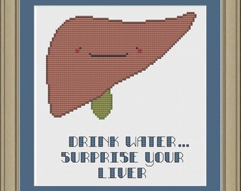 Drink water ... surprise your liver: nerdy anatomy cross-stitch pattern
