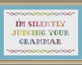 I&#39;m silently judging your grammar: funny cross-stitch pattern