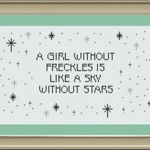 A Girl Without Freckles is Like a Sky Without Stars: Cute Cross-stitch ...