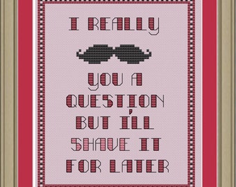 I really mustache you a question: funny cross-stitch pattern