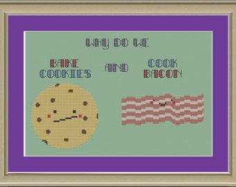 Why do we bake cookies and cook bacon: cross-stitch pattern