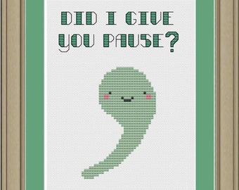 Did I give you pause: funny comma cross-stitch pattern