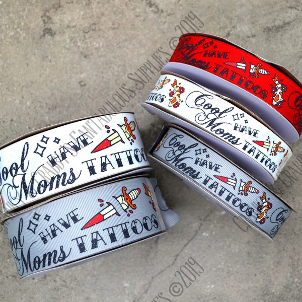 Cool Mom's Have Tattoos - Tattoo Design - US Designer Printed Ribbon - 1yd Glitter Screen Print  -7/8, or 1.5 inch