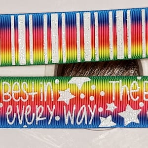 CLEARANCE The Best in Every Way  - 7/8&quot; Emotions Collection - Rainbow - US Designer Printed Ribbon -  5 yards  - CLEARANCE