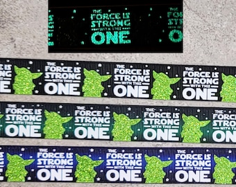 v 7/8" Screen Printed Strong Force in This One - Force Inspired Collection  - US Designer Printed Ribbon - 1 yard - Glow in the Dark