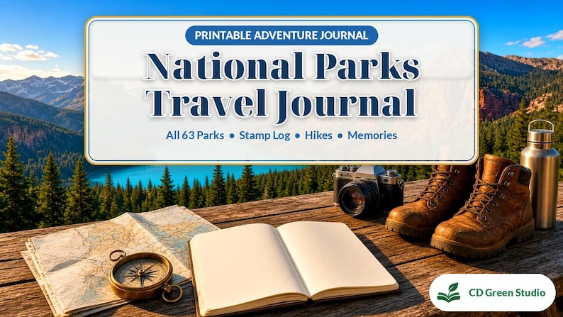 May include: A printable adventure journal titled National Parks Travel Journal with text All 63 Parks, Stamp Log, Hikes, Memories. Includes a map, compass, open notebook, camera, brown leather hiking boots, and a metal water bottle.