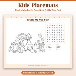 May include: A white rectangular placemat featuring a Thanksgiving activity sheet with the text Kids' Placemats and Gobble Up the Fun. It includes a black and white line drawing of a turkey, pumpkins, corn, and a word search puzzle.