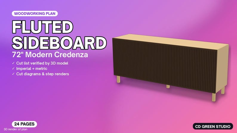 May include: A woodworking plan for a 183 cm fluted sideboard credenza. The document includes a cut list verified by a 3D model, imperial and metric measurements, cut diagrams, and step renders across 24 pages by CD Green Studio.