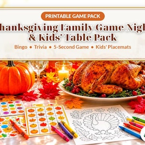May include: A printable game pack titled Thanksgiving Family Game Night & Kids' Table Pack featuring Bingo, Trivia, 5-Second Game, and Kids' Placemats. The set includes colorful game cards, crayons, and a turkey coloring sheet.