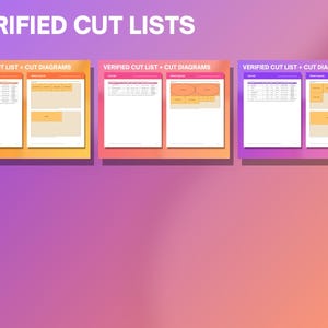 May include: Three sets of digital documents titled VERIFIED CUT LISTS, each containing a cut list and cut diagram. The sets are color-coded in orange, pink, and purple, with each page clearly labeled VERIFIED CUT LIST + CUT DIAGRAMS.