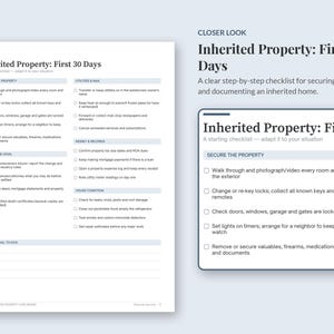 May include: A white checklist titled Inherited Property: First 30 Days with sections for securing the property, insurance, legal, utilities, mail, money, records, and house condition. It includes checkboxes and lines for additional tasks.