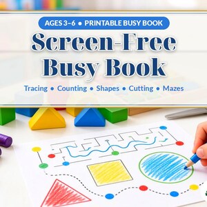 May include: A printable busy book titled Screen-Free Busy Book with the subtitle Ages 3-6 Tracing Counting Shapes Cutting Mazes. The page features a colorful maze and geometric shapes being colored with a blue marker near wooden blocks.