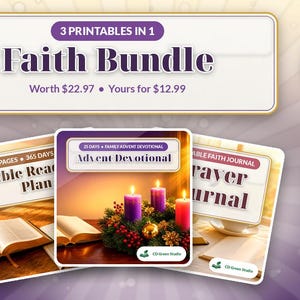 May include: A digital Faith Bundle featuring three printables: a Bible Reading Plan, an Advent Devotional with a candle wreath, and a Prayer Journal. The graphic includes the text 3 Printables in 1, Faith Bundle, and CD Green Studio.