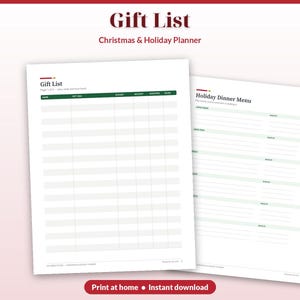 May include: A Christmas and Holiday Planner featuring two printable pages. One page is a Gift List with columns for name, gift idea, budget, bought, wrapped, and given. The other page is a Holiday Dinner Menu with sections for courses.