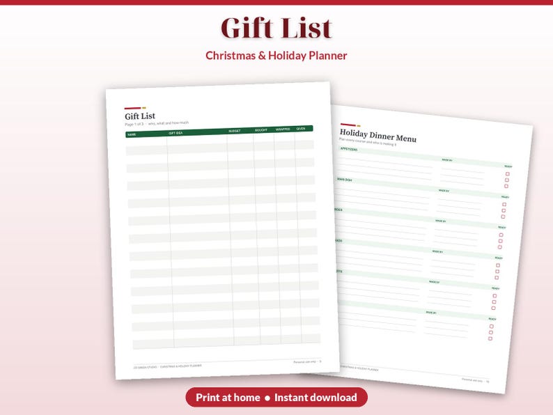 May include: A Christmas and Holiday Planner featuring two printable pages. One page is a Gift List with columns for name, gift idea, budget, bought, wrapped, and given. The other page is a Holiday Dinner Menu with sections for courses.