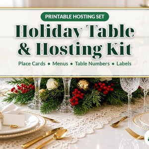May include: A printable hosting set titled Holiday Table & Hosting Kit, featuring place cards, menus, table numbers, and labels. The text is displayed on a rectangular sign with a gold border, positioned above a formal dining table setting.