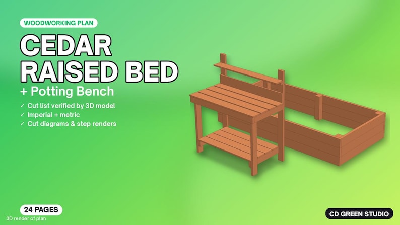 May include: A woodworking plan for a cedar raised bed and potting bench. The document features the text CEDAR RAISED BED + Potting Bench, 24 PAGES, and CD GREEN STUDIO. It includes cut lists, imperial and metric measurements, and diagrams.
