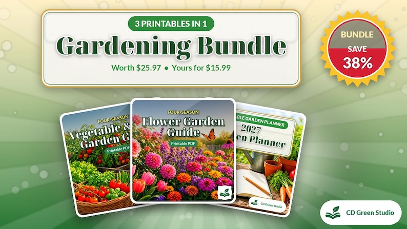 Pode incluir: Um pacote de jardinagem digital com tr&ecirc;s guias imprim&iacute;veis: Vegetable & Garden Guide, Flower Garden Guide e 2027 Garden Planner. O texto diz 3 Printables in 1 Gardening Bundle, Bundle Save 38% e CD Green Studio.