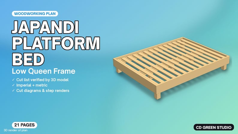May include: A woodworking plan for a Japandi platform bed, a low queen frame. The document includes a cut list verified by a 3D model, imperial and metric measurements, cut diagrams, and step renders across 21 pages by CD Green Studio.