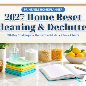 May include: A printable home planner titled 2027 Home Reset Cleaning & Declutter, featuring a 30-day challenge, room checklists, and chore charts. The image displays a stack of colourful cleaning cloths, a notebook, and lemons.