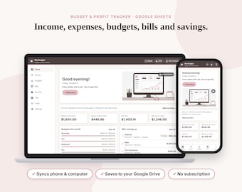 May include: A digital budget and profit tracker for Google Sheets displayed on a laptop and smartphone screen. The interface shows income, expenses, budgets, bills, and savings with text including "Good evening!" and "Syncs phone & computer."