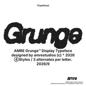 May include: A black and white graphic display featuring the word Grunge in a textured, distressed font. Below it, the text reads AMRE Grunge Display Typeface designed by amrestudios (c) * 2026, 4 Styles / 3 alternates per letter. 2026/9.