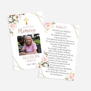 May include: A pink and white floral memorial card with a gold cross and a photo of a woman. The text "In Loving Memory" is at the top of the card. The text "Allison Smith 19XX-20XX" is below the photo. The card also includes a verse from Psalm 23.