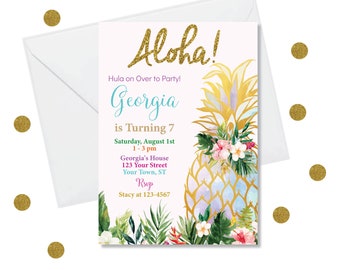 May include: Aloha! Hula on Over to Party! Invitation for Georgia's 7th birthday party. The invitation features a gold pineapple with pink and white flowers and green leaves. The party is on Saturday, August 1st from 1-3 pm at Georgia's House. RSVP to Stacy at 123-4567.