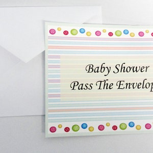 May include: A light blue and white striped card with colorful buttons around the border. The card says "Baby Shower Pass The Envelopes".
