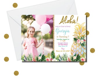 May include: A tropical-themed birthday invitation with a photo of a girl holding balloons. The invitation features a pineapple with flowers and the text "Aloha! Hula on Over to Party! Georgia is Turning 7 Saturday, August 1st 1-3 pm Georgia's House 123 Your Street Your Town, ST Rop Stacy at 123-4567"
