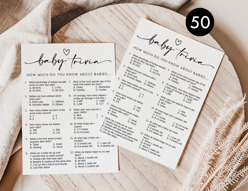 May include: A printable baby trivia game with 12 questions about babies. The game is designed for a baby shower or other baby-related event. The questions cover topics such as the percentage of babies born on their due date, the most popular day of the week for babies to be born, and the average number of nappies a baby uses in the first year.