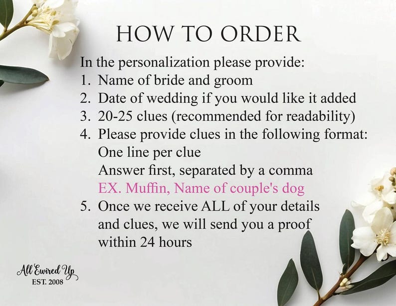 May include: A white background with text that reads "HOW TO ORDER" and instructions for personalization. The text includes steps for providing the bride and groom's names, wedding date, and clues. Floral accents frame the text.