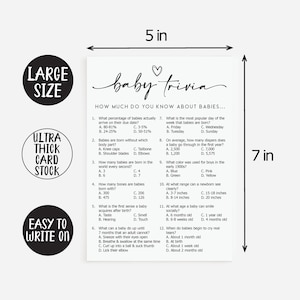 May include: A printable baby trivia game with 12 questions about babies. The game is printed on white card stock with black text and a pink heart. The game is 17.8 cm tall and 12.7 cm wide.