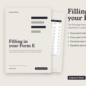 May include: A 28-page digital financial statement guide titled Filling in your Form E. The document includes a tracker, form explanations, a housing need worksheet, and a deadline planner for court dates in England and Wales.
