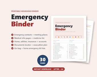 May include: A printable household emergency binder with 30 pages. The cover features the text Emergency Binder and lists sections for contacts, medical info, home utilities, insurance, documents, and go-bag lists. Includes Letter and A4 sizes.