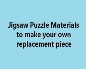 Materials to make your own replacement jigsaw puzzle piece. DIY make your own replacement puzzle piece.