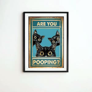 Sind Sie pooping Katze Druck, Katzen-Liebhaber Geschenk, Katze druckbare Badezimmer Dekor, Badezimmer Dekor, lustige Badezimmer Poster, Katze pooping Poster, Katzenmama