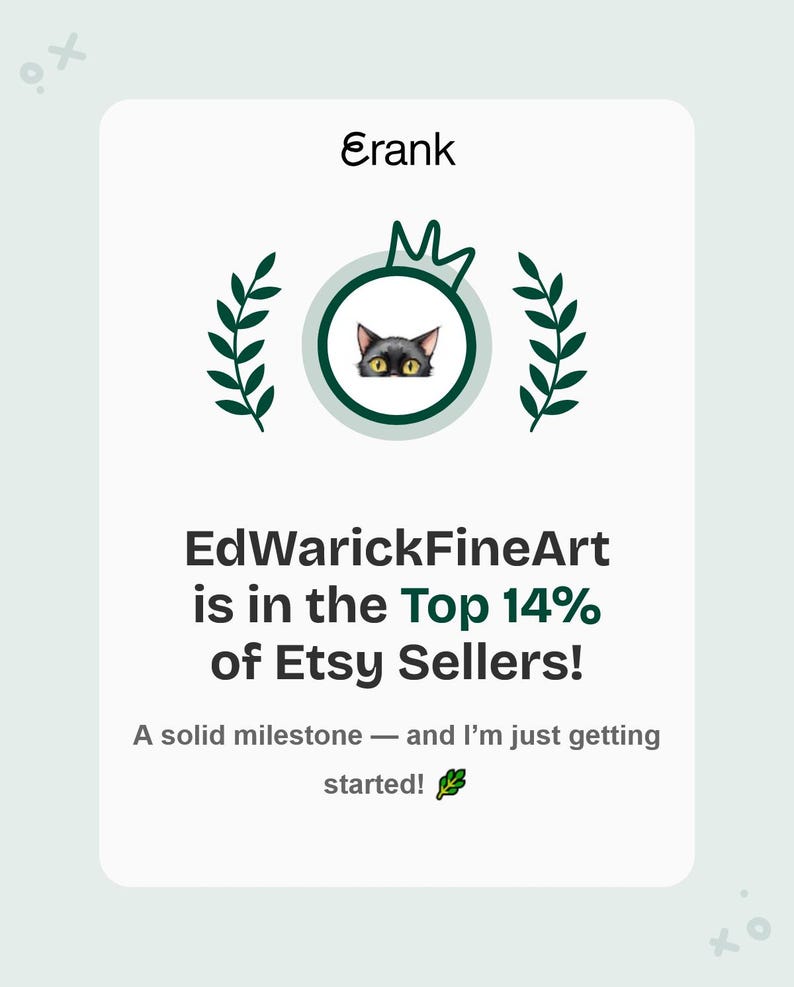 May include: A white card with the text "Erank" at the top, and "EdWarickFineArt is in the Top 14% of Etsy Sellers!" below. The card features a green laurel wreath design and a black cat illustration.