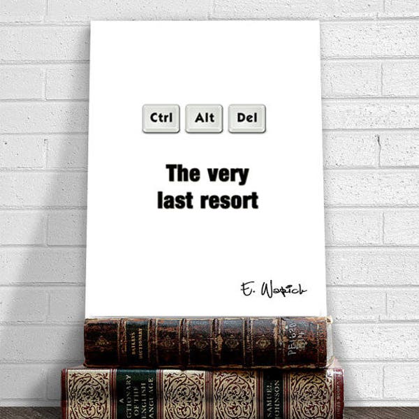 Ctrl alt  delete art print,  geek quote artwork, computer geek art, geek nerd art