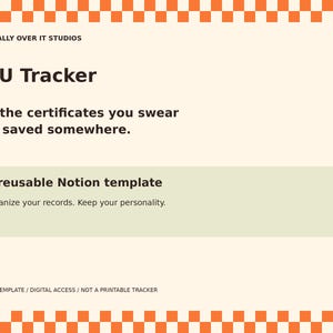 May include: A digital CEU Tracker Notion template with an orange and white checkered border. Text reads: Clinically Over It Studios, CEU Tracker, For the certificates you swear you saved somewhere, A reusable Notion template, Organize your records. Keep your personality, Notion template / Digital access / Not a printable tracker.