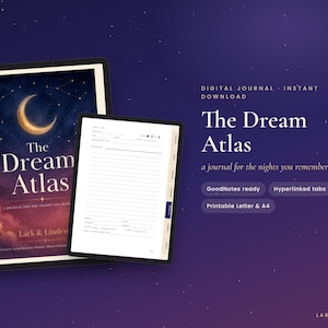 May include: A digital journal titled The Dream Atlas featuring a crescent moon cover design and an interior lined page with tabs. Text includes Digital Journal, Instant Download, The Dream Atlas, a journal for the nights you remember, GoodNotes ready, Hyperlinked tabs, Printable Letter & A4, and Lark & Linden.