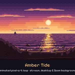May include: A pixel-art landscape featuring a sunset over the ocean with a small sailboat on the horizon. The scene displays purple and orange hues, a glowing sun, and reflections on the water. Text reads: Amber Tide, Animated pixel-art loop, stream, desktop & Zoom background.