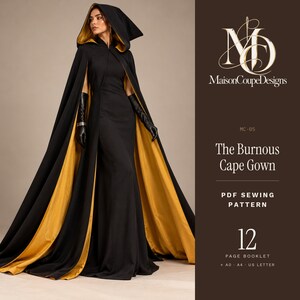 May include: A floor-length black gown with a matching hooded cape featuring a gold lining. The text reads: MaisonCoupeDesigns, MC-05, The Burnous Cape Gown, PDF SEWING PATTERN, 12 PAGE BOOKLET, + A0, A4, US LETTER.