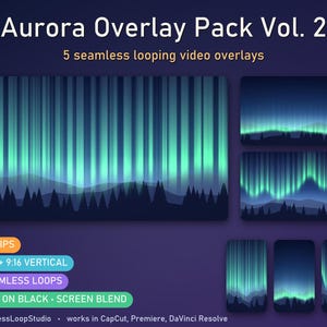 May include: Aurora Overlay Pack Vol. 2 featuring 5 seamless looping video overlays with green light curtains over dark silhouettes of trees and mountains. Includes 16:9 and 9:16 vertical formats, MP4 on black, and screen blend compatibility.