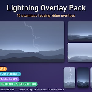 May include: Lightning Overlay Pack featuring 15 seamless looping video overlays. The graphics display dark blue mountain silhouettes against a night sky with white lightning bolts. Text includes 15 CLIPS, 16:9 + 9:16 VERTICAL, SEAMLESS LOOPS, MP4 ON BLACK, SCREEN BLEND, and SeamlessLoopStudio.