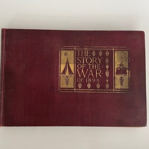 1898 The Story of the Spanish-American War and the Revolt in the Phillippines.  First Edition, First Printing.  Hard Cover, No Dust Jacket