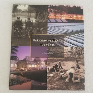 Harvard -Westlake 100 Years by Susan Wells