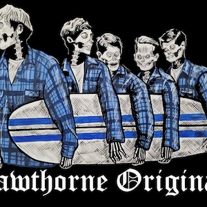 May include: Five skeleton figures in blue plaid shirts carrying a surfboard with blue stripes. The text "Hawthorne Originals" is at the bottom of the image.