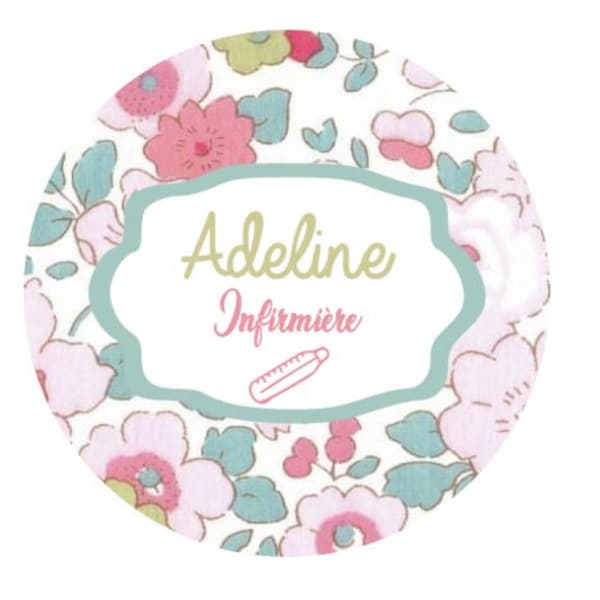 Badge personnalisé - Infirmière - Aide Soignante - Liberty Betsy Rose  - Commande Personnalisée